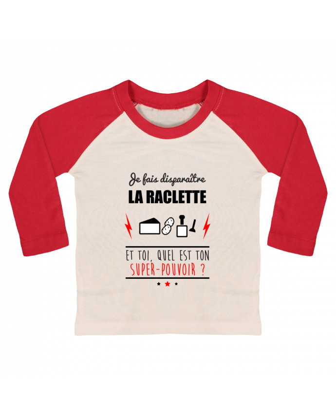 T-shirt baby Baseball long sleeve Je fais disbyaître la raclette et toi, quel est ton super-pouvoir ? by 