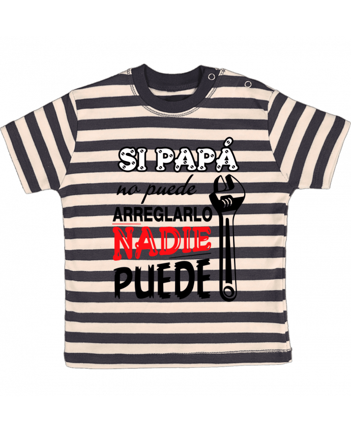 T-shirt baby with stripes Si papá no puede arreglarlo by tunetoo