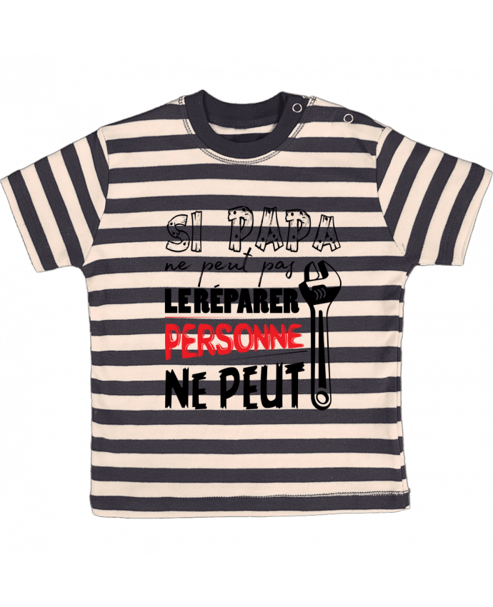 T-shirt baby with stripes Si papa ne peut pas le rébyer... by tunetoo