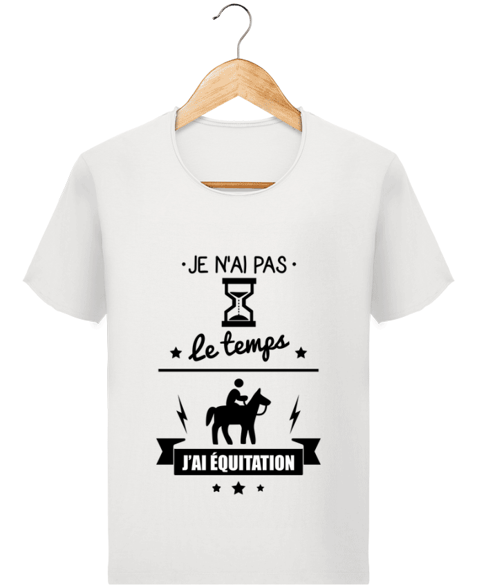 T-shirt Men Stanley Imagines Vintage Je n'ai pas le temps j'ai équitation by Benichan
