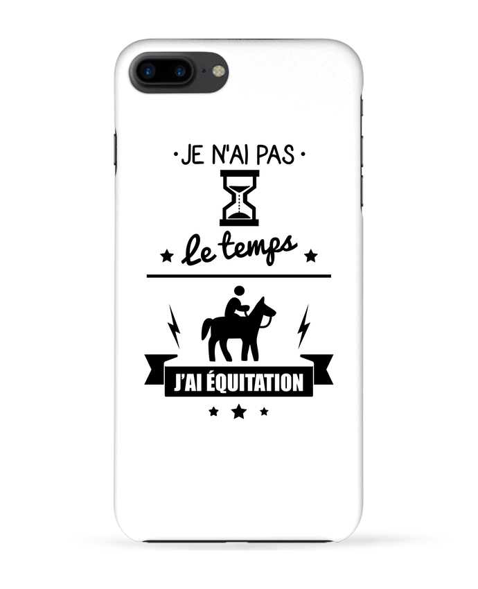 Case 3D iPhone 7+ Je n'ai pas le temps j'ai équitation by Benichan