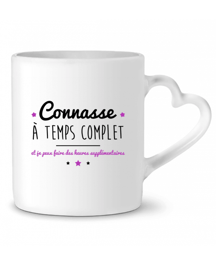 Mug coeur Connasse à temps complet et je peux faire des heures supplémentaires par Benichan