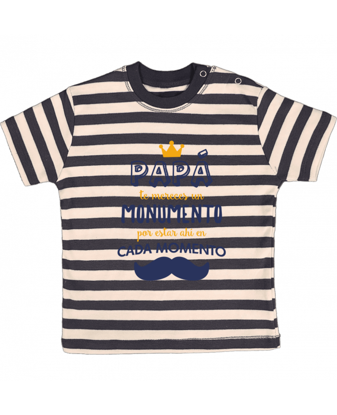 T-shirt baby with stripes Papá te mereces un monumento by tunetoo