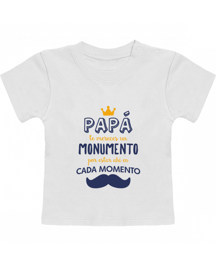 T-Shirt Baby Short Sleeve Papá te mereces un monumento manches courtes du designer tunetoo