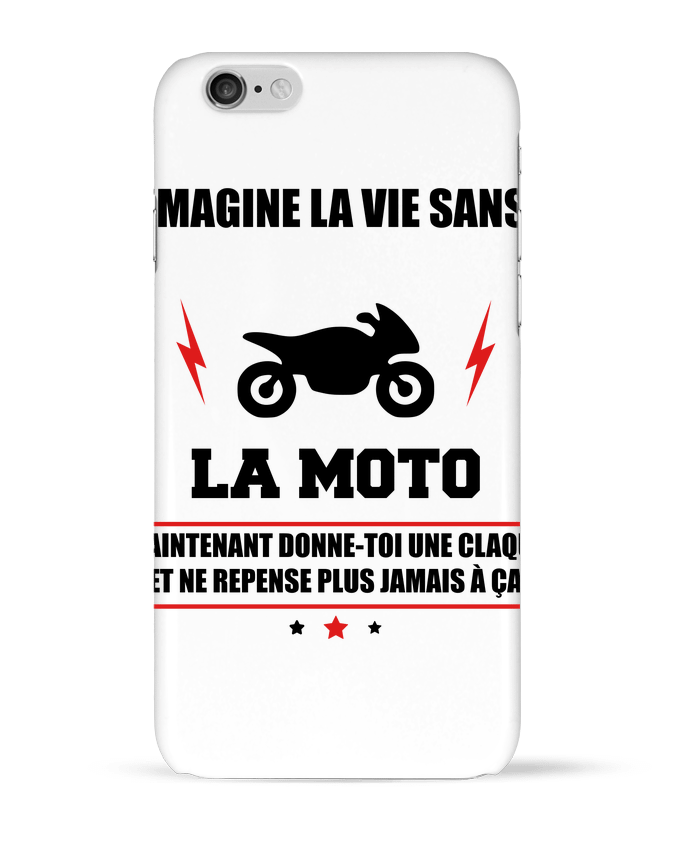 Coque iPhone 6 Imagine la vie sans la moto par Benichan