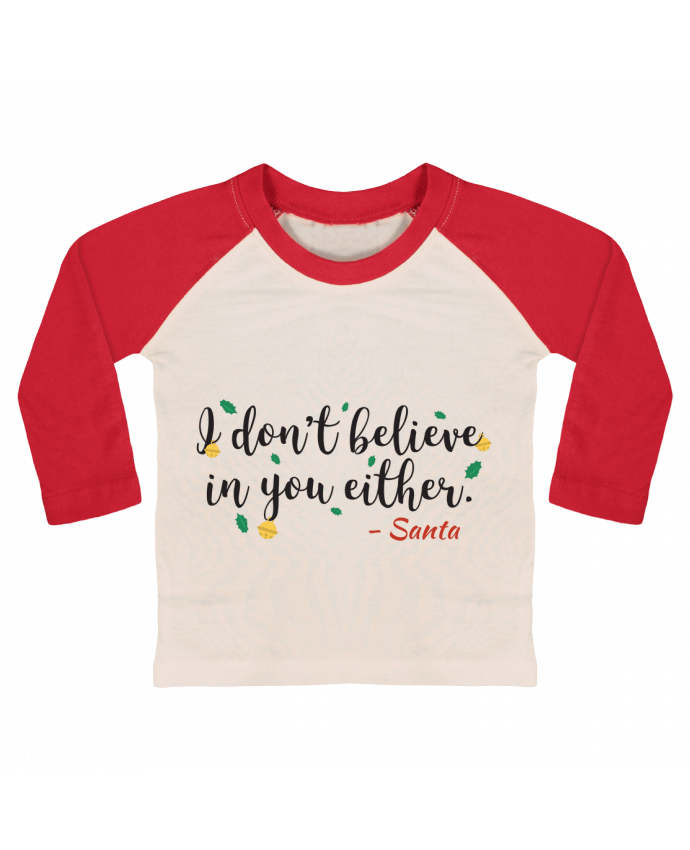 Camiseta Bebé Béisbol Manga Larga Christmas - I don't believe in you either por tunetoo