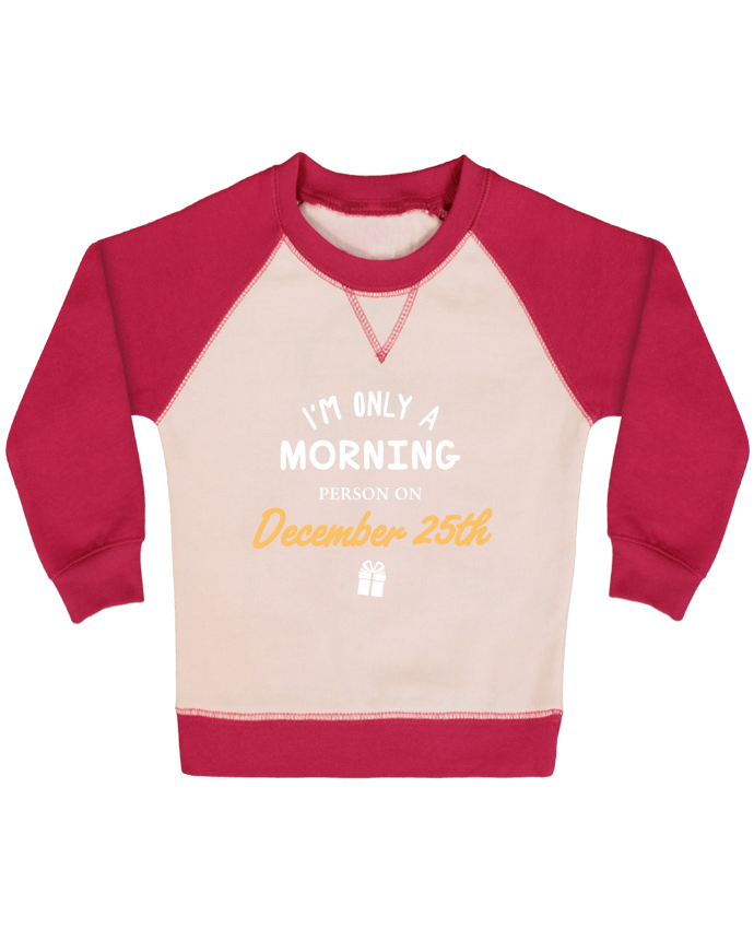 Sweatshirt Baby crew-neck sleeves contrast raglan Christmas - Morning person on December 25th by tunetoo