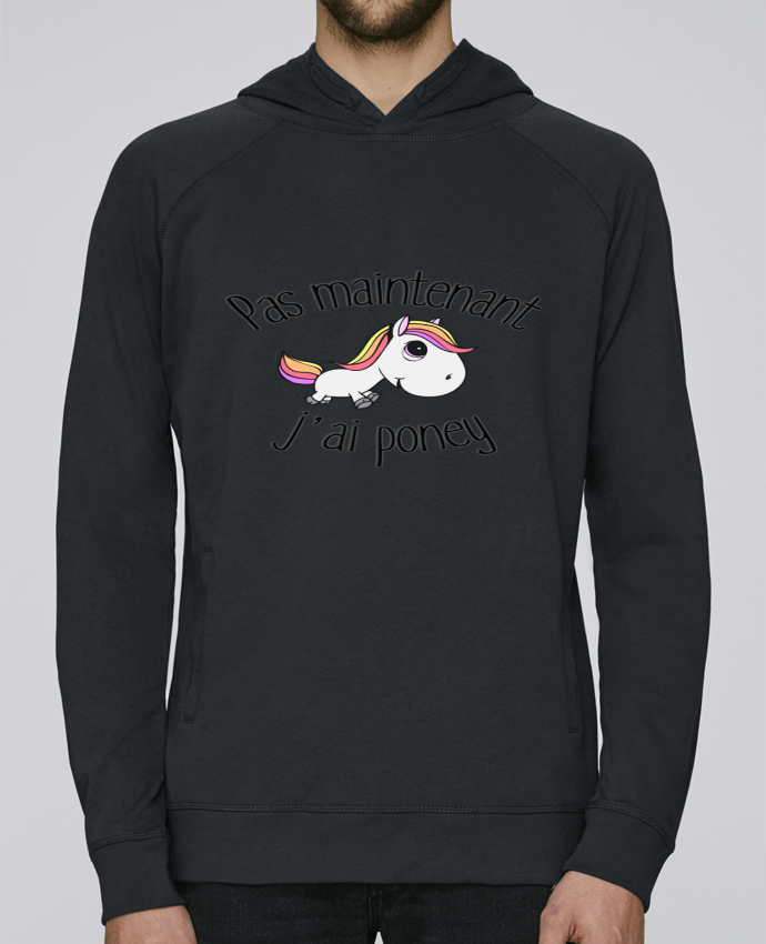 Sweat capuche homme Pas maintenant j'ai poney par FRENCHUP-MAYO