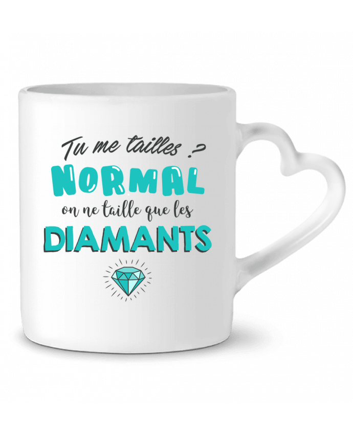 Mug Heart Tu me tailles ? Normal on ne taille que les diamants by tunetoo