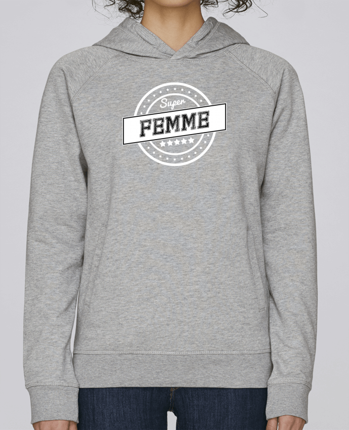Sweat capuche femme Super femme par justsayin