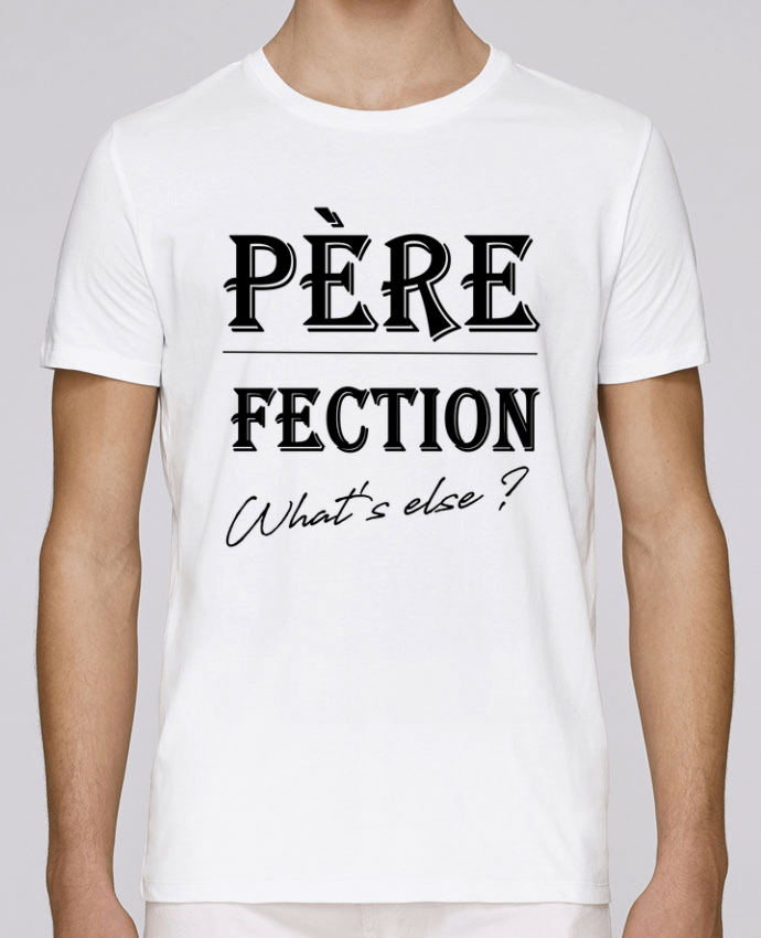 T-Shirt pere fection what's else ? par DesignMe