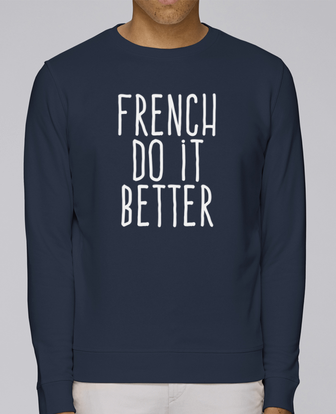 Unisex Sweatshirt Crewneck Medium Fit Rise French do it better by justsayin