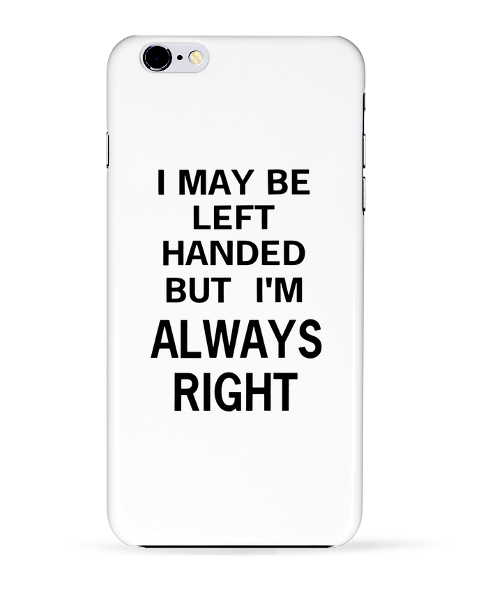  COQUE Iphone 6+ | I May Be Left Handed But I'm Always Right de Eleana