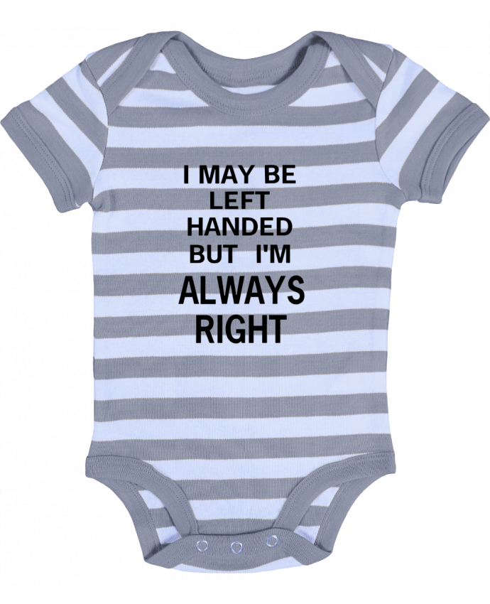 Baby Body striped I May Be Left Handed But I'm Always Right - Eleana