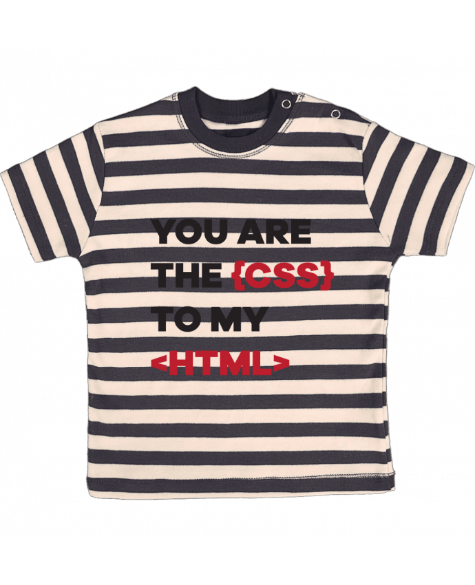 Tee-shirt bébé à rayures You are the css to my html par tunetoo