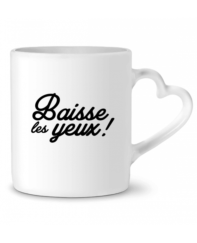 Mug coeur Baisse les yeux ! par Nana