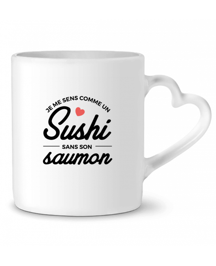 Mug coeur Je me sens comme un sushi sans son saumon par Nana