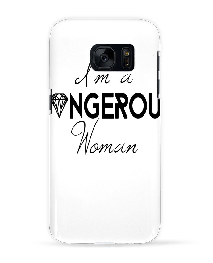 Case 3D Samsung Galaxy S7 I'm a dangerous woman by CycieAndThings