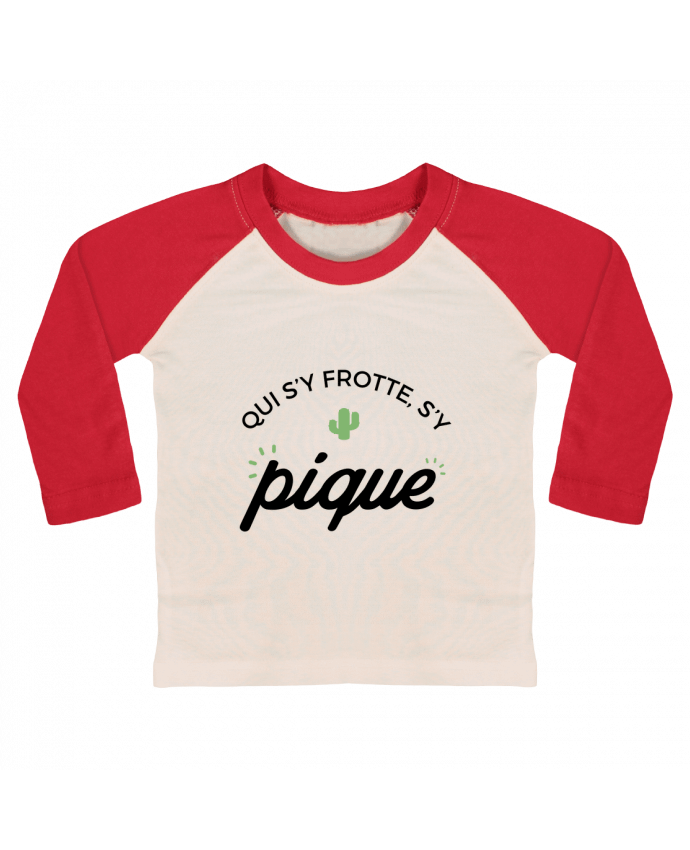 T-shirt baby Baseball long sleeve Qui s'y frotte d'y pique by Nana