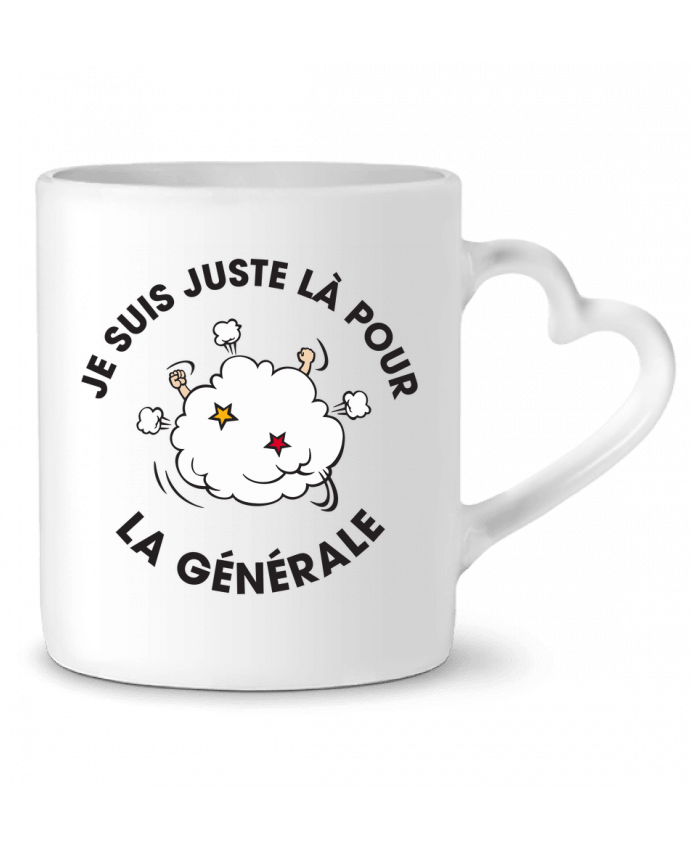 Mug coeur Je suis là pour la générale par tunetoo