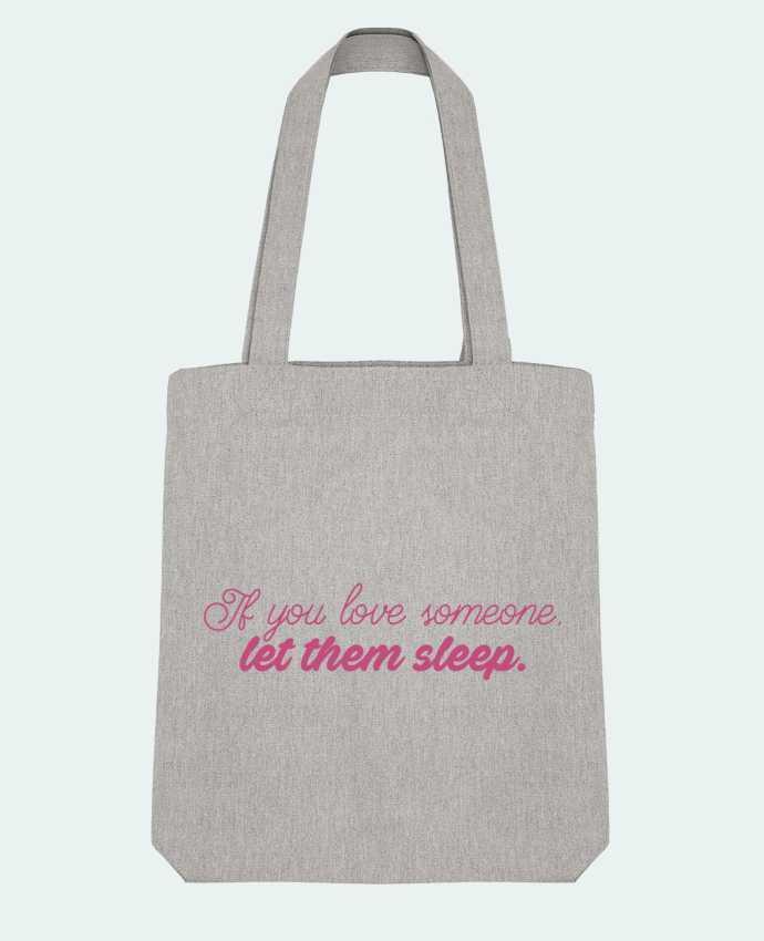 Tote Bag Stanley Stella If you love someone, let them sleep by tunetoo 