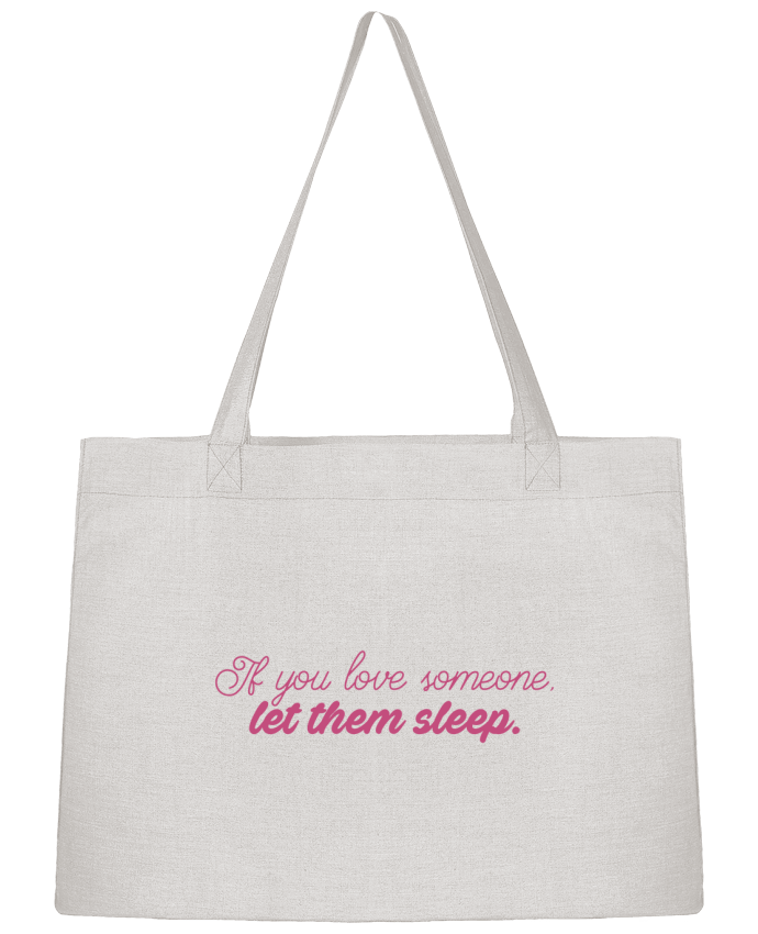 Shopping tote bag Stanley Stella If you love someone, let them sleep by tunetoo