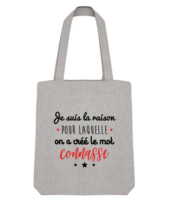 Tote Bag Stanley Stella Je suis la raison pour laquelle on a créé le mot connasse by Benichan 