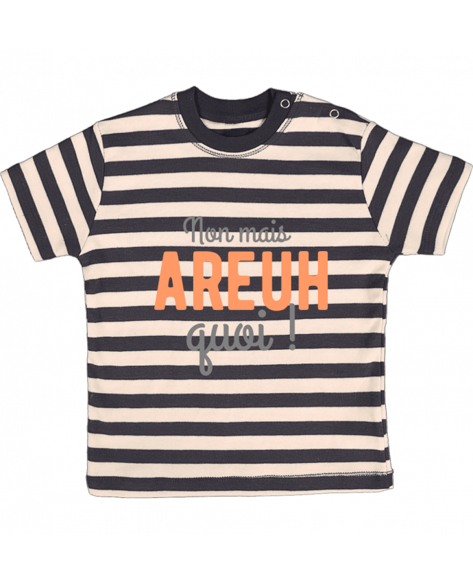 T-shirt baby with stripes Non mais areuh quoi by Original t-shirt