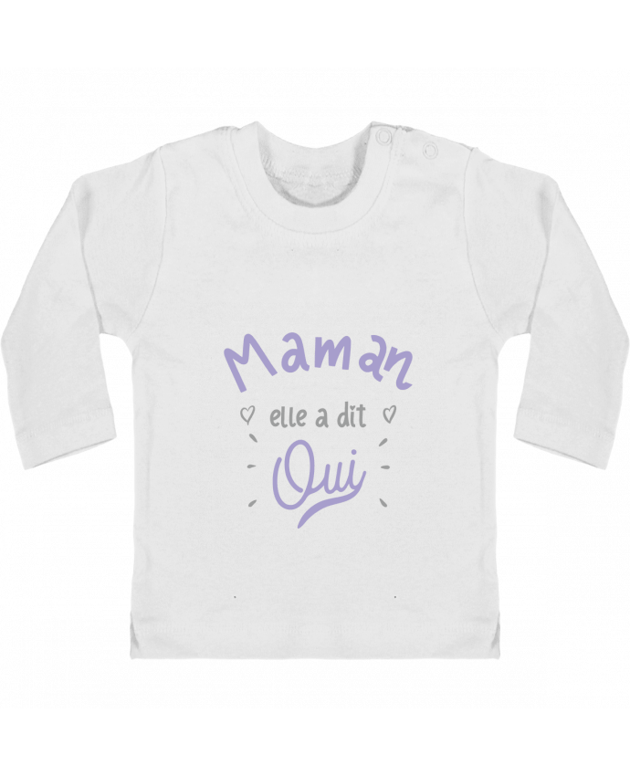 Baby T-shirt with press-studs long sleeve Mamane elle a dit oui cadeau naissance bébé manches longues du designer Original t-shir