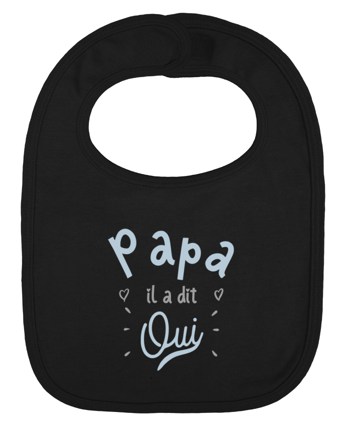 Baby Bib plain and contrast Papa il a dit oui cadeau naissance bébé by Original t-shirt