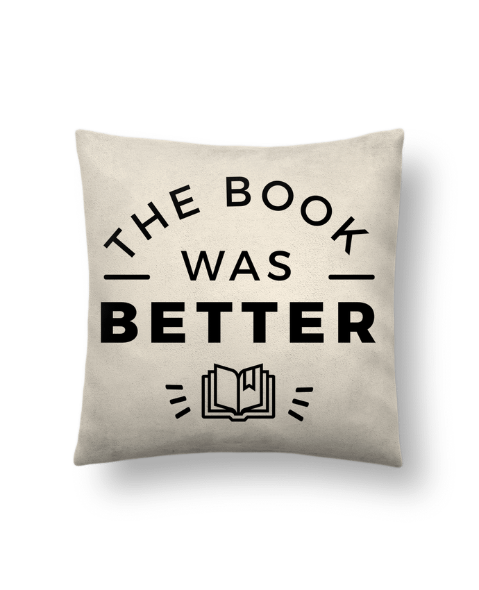 Cushion suede touch 45 x 45 cm The book was better by Nana