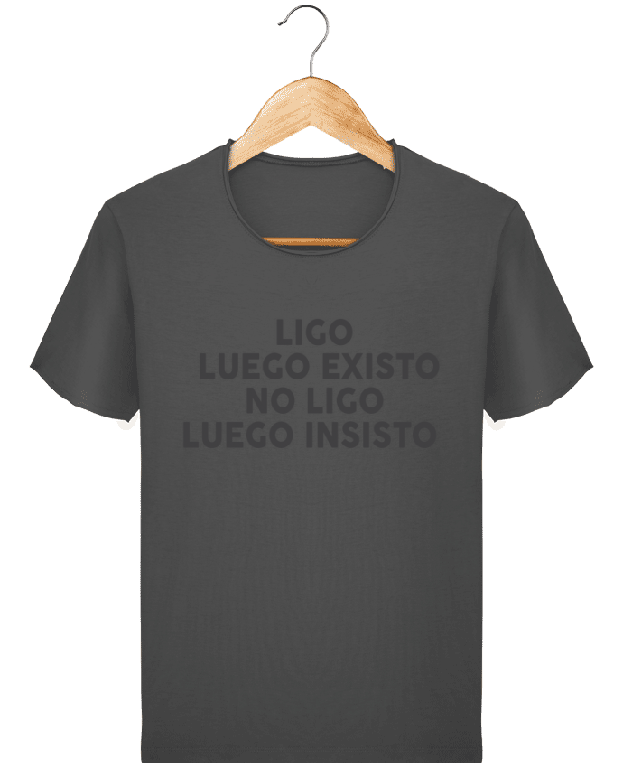 T-shirt Men Stanley Imagines Vintage Ligo luego existo no ligo luego insisto by tunetoo