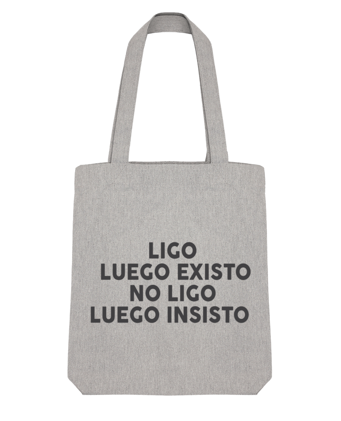 Tote Bag Stanley Stella Ligo luego existo no ligo luego insisto by tunetoo 