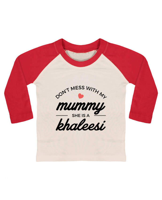 Tee-shirt Bébé Baseball ML Don't mess with my mummy, she's a khaleesi par Nana