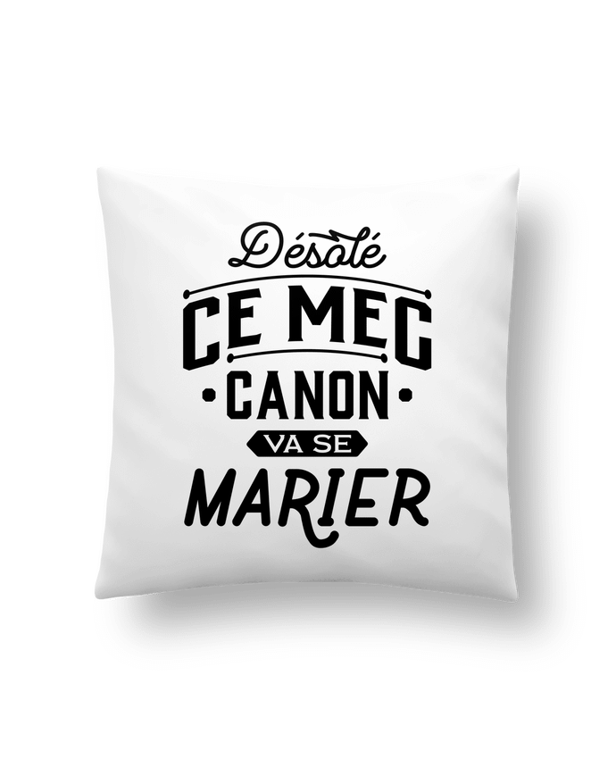 Cushion synthetic soft 45 x 45 cm ce mec canon va se marier evg by Original t-shirt