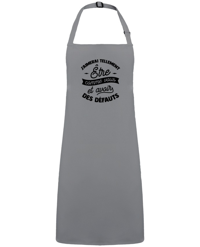 Tablier J'aimerai être comme vous cadeau par  Original t-shirt