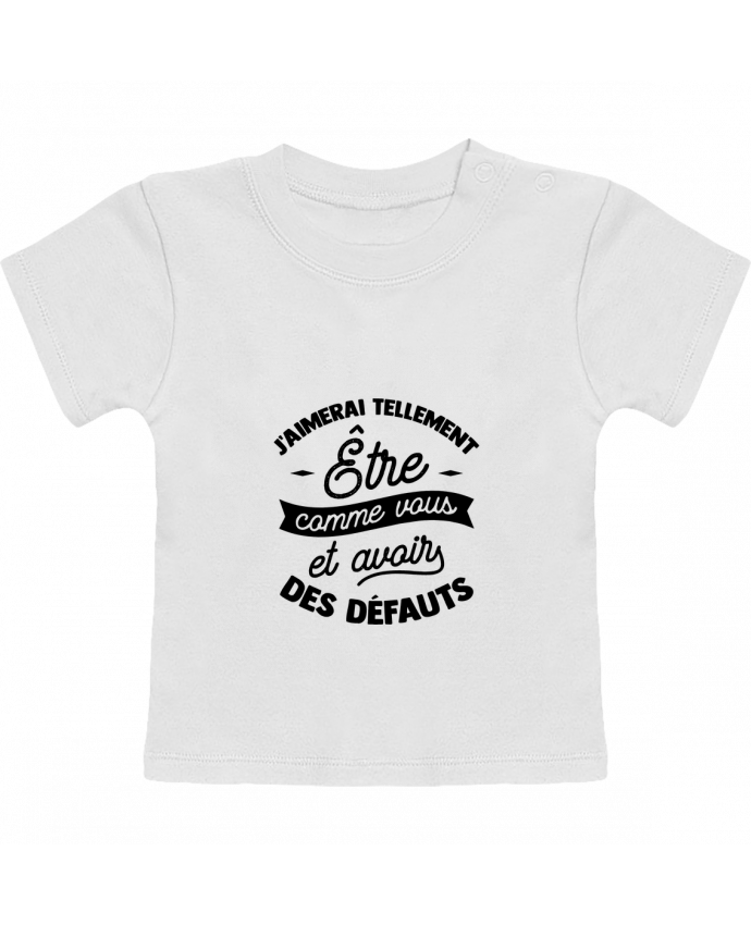 T-Shirt Baby Short Sleeve J'aimerai être comme vous cadeau manches courtes du designer Original t-shirt