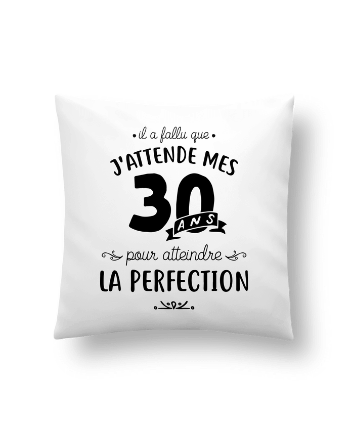 Cushion synthetic soft 45 x 45 cm 30 ans la perfection cadeau by Original t-shirt