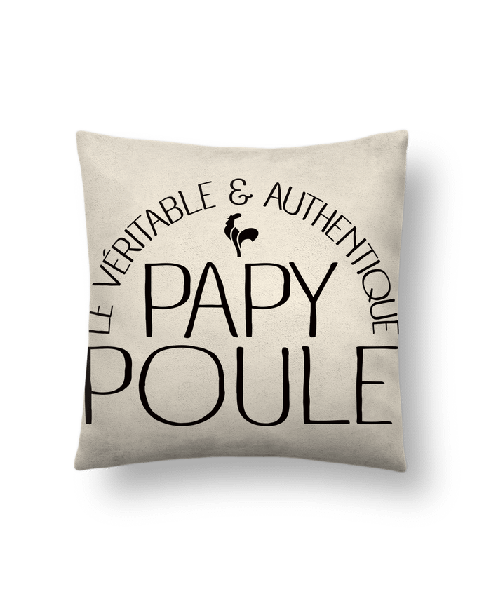 Cushion suede touch 45 x 45 cm Papy Poule by Freeyourshirt.com