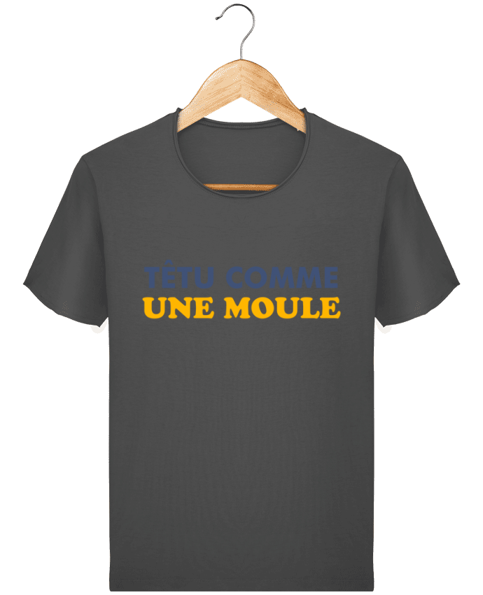T-shirt Men Stanley Imagines Vintage Têtu comme une moule by tunetoo