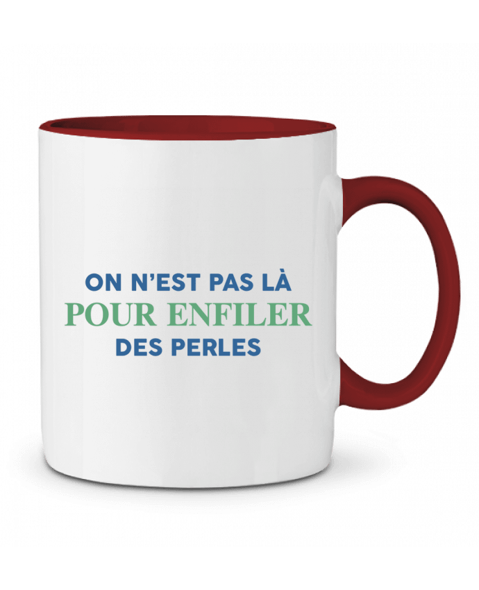Mug bicolore On n'est pas là pour enfiler des perles tunetoo