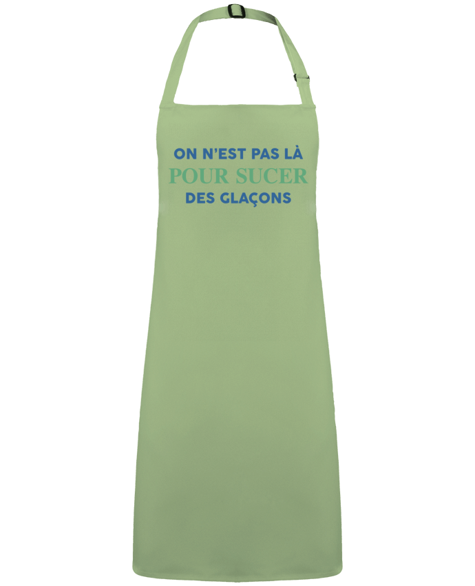 Apron no Pocket On n'est pas là pour sucer des glaçons by  tunetoo