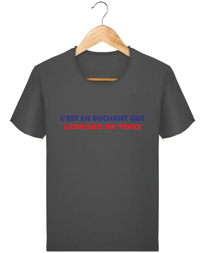 Camiseta Hombre Stanley Imagine Vintage C'est en bûchant que Leonard De Vinci por tunetoo