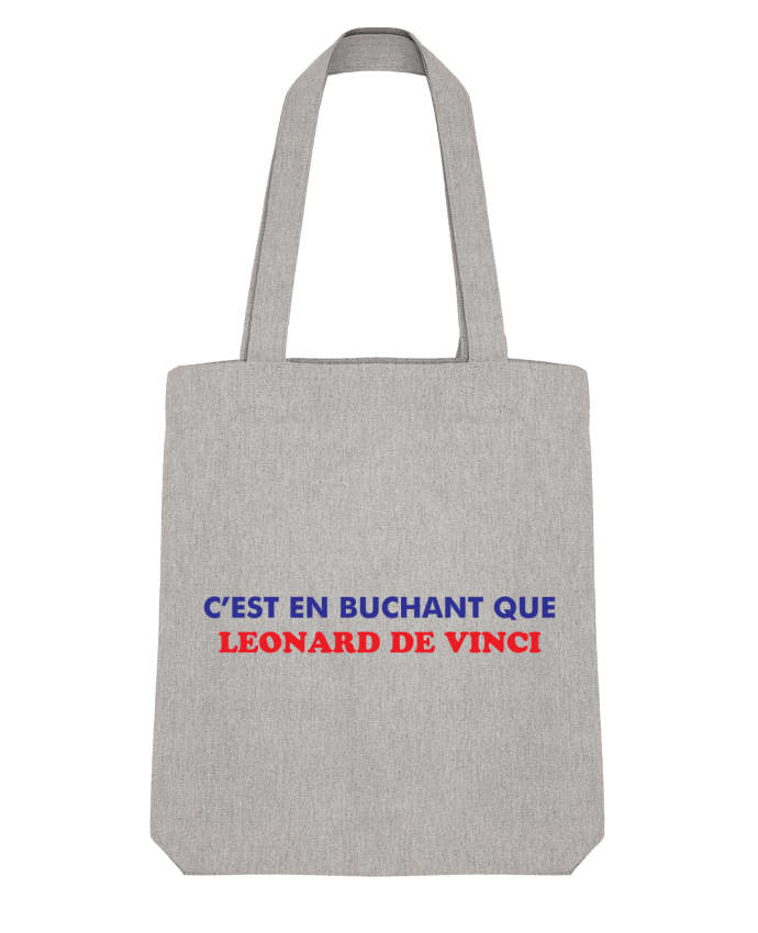 Tote Bag Stanley Stella C'est en bûchant que Leonard De Vinci par tunetoo 