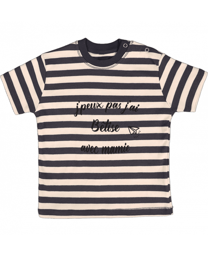 T-shirt baby with stripes jpeux pas j ai betise avec mamie by Mila-choux