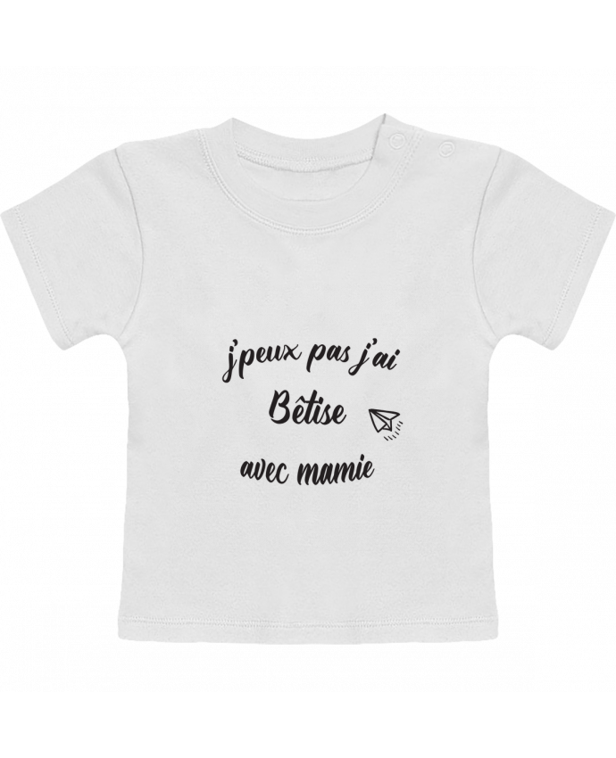 T-shirt bébé jpeux pas j ai betise avec mamie manches courtes du designer Mila-choux