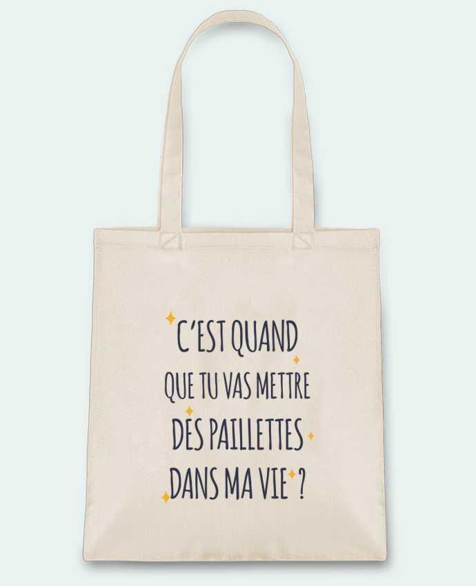 Tote Bag cotton C'est quand que tu vas mettre des paillettes dans ma vie ? by tunetoo