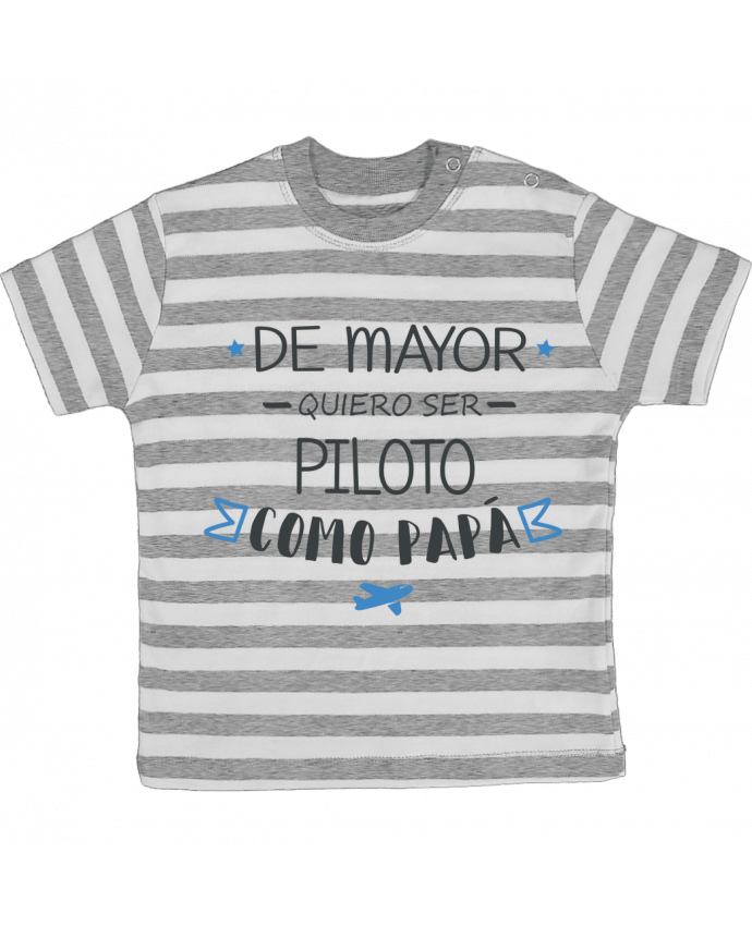 Camiseta Bebé a Rayas De mayor quiero ser piloto como papa por tunetoo