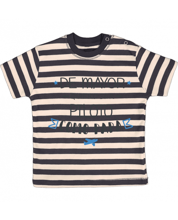 T-shirt baby with stripes De mayor quiero ser piloto como papa by tunetoo