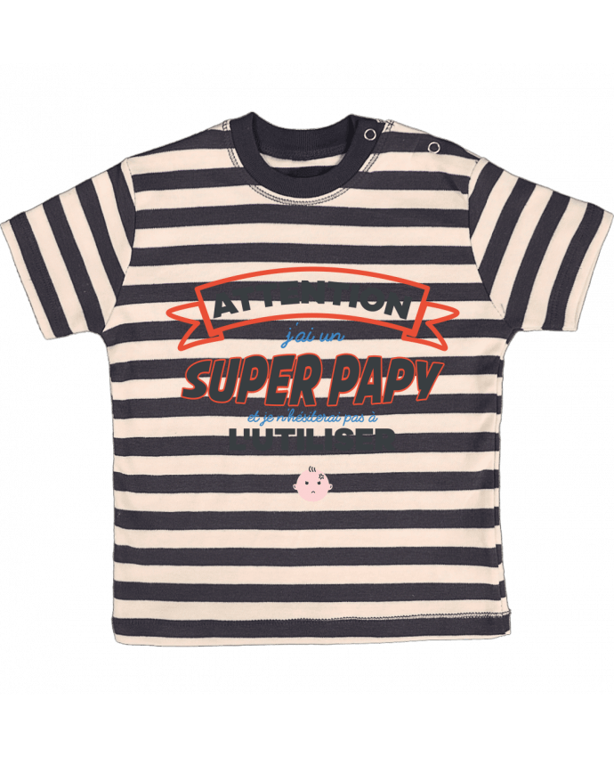 T-shirt baby with stripes Attention j'ai un super papy by tunetoo